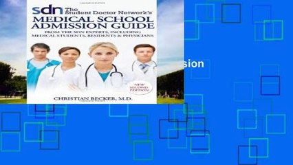 Full Trial The Student Doctor Network s Medical School Admission Guide: From the SDN Experts,