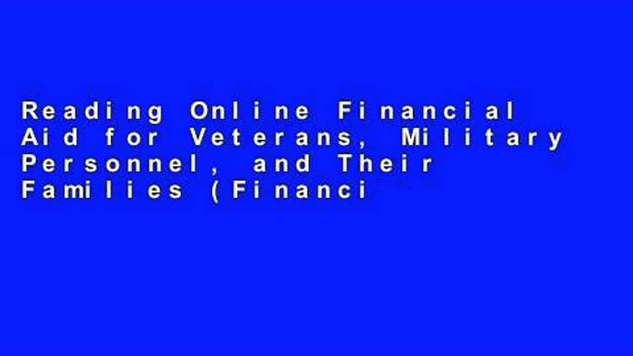 Reading Online Financial Aid for Veterans, Military Personnel, and Their Families (Financial Aid