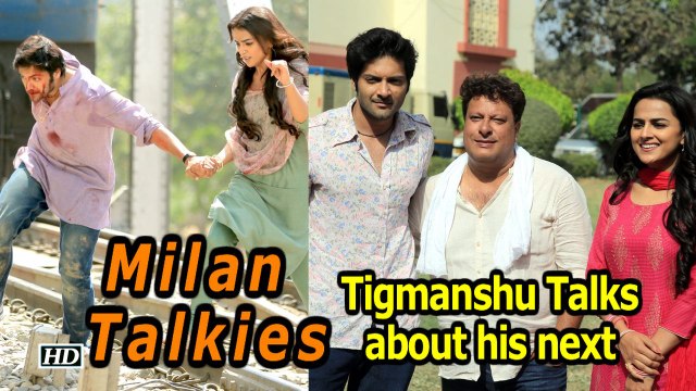 Tigmanshu Talks about Ali Fazal & Shraddha Srinath’s “Milan Talkies”