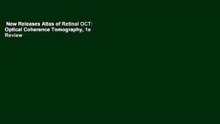 New Releases Atlas of Retinal OCT: Optical Coherence Tomography, 1e  Review