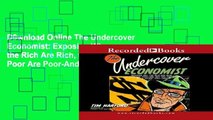 D0wnload Online The Undercover Economist: Exposing Why the Rich Are Rich, the Poor Are Poor-And