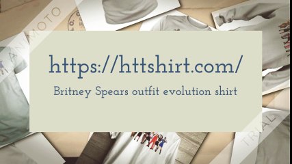 Britney Spears outfit evolution shirt