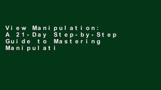 View Manipulation: A 21-Day Step-by-Step Guide to Mastering Manipulation Techniques - Influence