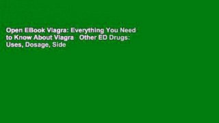 Open EBook Viagra: Everything You Need to Know About Viagra   Other ED Drugs: Uses, Dosage, Side