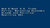 New E-Book U.S. Trade Policy: Balancing Economic Dreams and Political Realities D0nwload P-DF