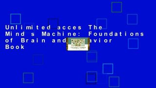 Unlimited acces The Mind s Machine: Foundations of Brain and Behavior Book