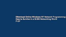 D0wnload Online Windows NT Network Programming: How to Survive in a 32-Bit Networking World P-DF
