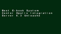 Best E-book System Center Opalis Integration Server 6.3 Unleashed Unlimited