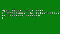 Open EBook Think Like a Programmer: An Introduction to Creative Problem Solving online