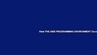 View THE UNIX PROGRAMMING ENVIRONMENT Ebook