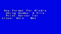 Any Format For Kindle   Using Samba: A File   Print Server for Linux, Unix   Mac OS X  For Full