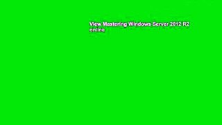View Mastering Windows Server 2012 R2 online