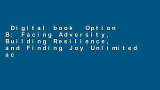 Digital book  Option B: Facing Adversity, Building Resilience, and Finding Joy Unlimited acces