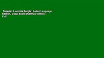 Popular  Lucrezia Borgia: Italian Language Edition, Vocal Score (Kalmus Edition)  Full