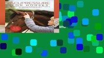 Ebook Acupressure for Horses: Hands-On Techniques to Solve Performance Problems and Ease Pain and