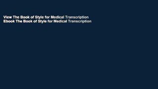 View The Book of Style for Medical Transcription Ebook The Book of Style for Medical Transcription
