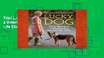 Trial Lucky Dog: How Being a Veterinarian Saved My Life Ebook