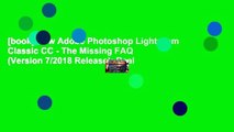[book] New Adobe Photoshop Lightroom Classic CC - The Missing FAQ (Version 7/2018 Release): Real