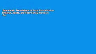 Best ebook  Foundations of Aural Rehabilitation: Children, Adults, and Their Family Members  For