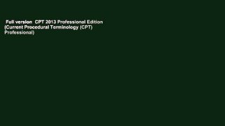 Full version  CPT 2013 Professional Edition (Current Procedural Terminology (CPT) Professional)