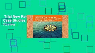 Trial New Releases  Case Studies In Organizationation  Review