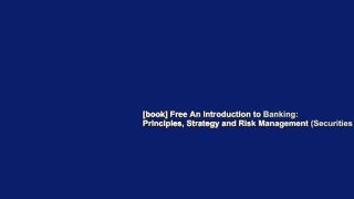 [book] Free An Introduction to Banking: Principles, Strategy and Risk Management (Securities