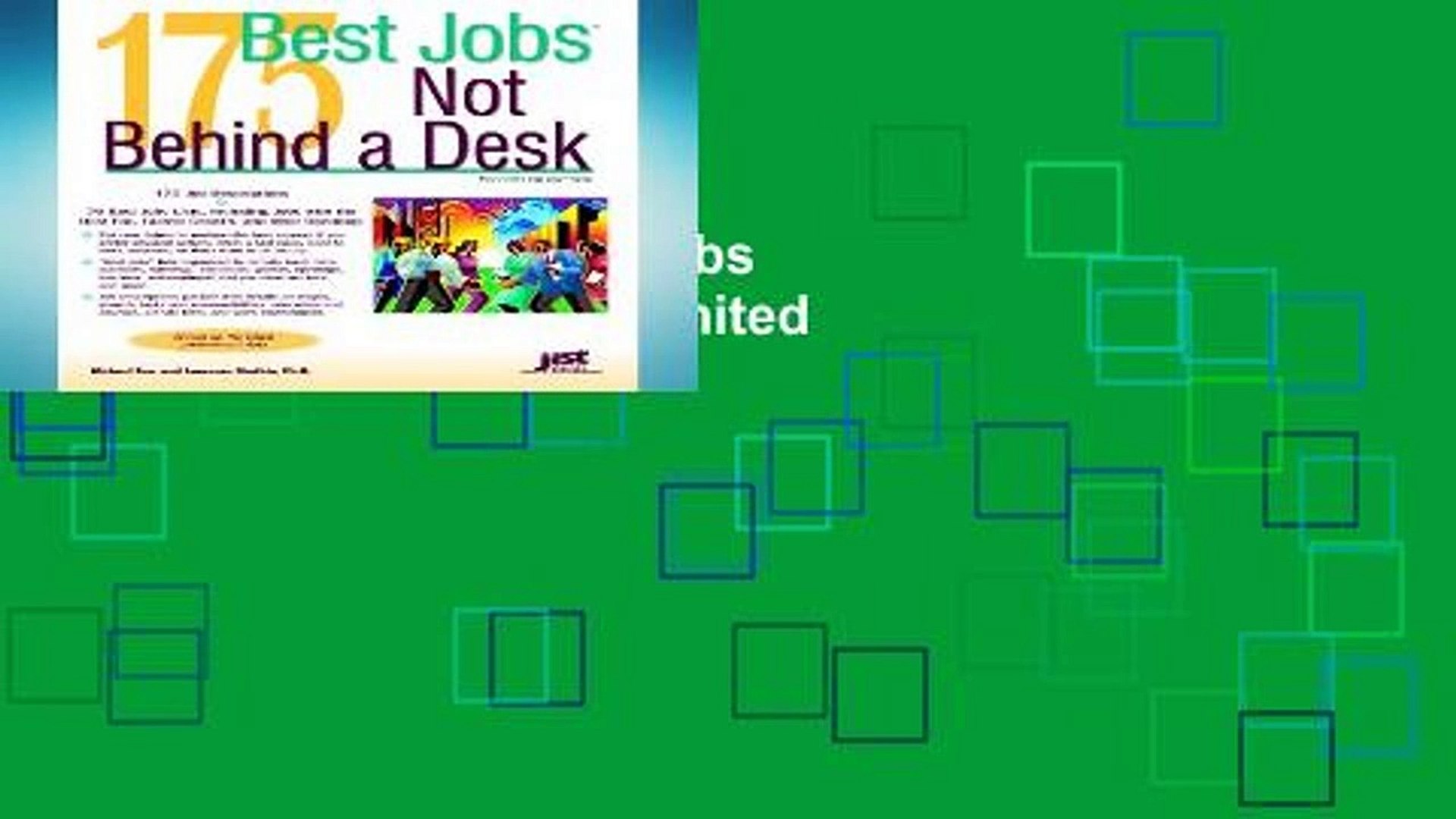 Best Ebook 175 Best Jobs Not Behind A Desk Unlimited Video