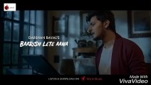 Baarish Lete Aana - Official Video - Darshan Raval - Ind