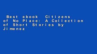 Best ebook  Citizens of No Place: A Collection of Short Stories by Jimenez Lai  For Full