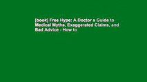 [book] Free Hype: A Doctor s Guide to Medical Myths, Exaggerated Claims, and Bad Advice - How to