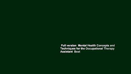 Full version  Mental Health Concepts and Techniques for the Occupational Therapy Assistant  Best