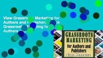 View Grassroots Marketing for Authors and Publishers Ebook Grassroots Marketing for Authors and