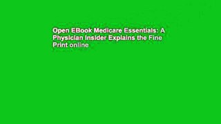 Open EBook Medicare Essentials: A Physician Insider Explains the Fine Print online