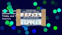 Open EBook Physician Assistant School Interview Guide: Tips, Tricks, and Techniques to Impress