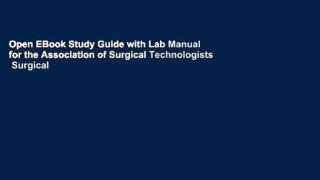 Open EBook Study Guide with Lab Manual for the Association of Surgical Technologists  Surgical