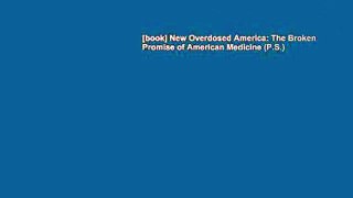 [book] New Overdosed America: The Broken Promise of American Medicine (P.S.)