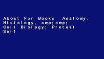 About For Books  Anatomy, Histology, amp;amp; Cell Biology: Pretest Self-Assessment  Amp; Review,
