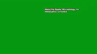 About For Books  Microbiology: An Introduction  Unlimited