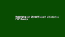 Readinging new Clinical Cases in Orthodontics P-DF Reading