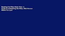 Reading Full Rise Sister Rise: A Guide to Unleashing the Wise, Wild Woman Within For Ipad