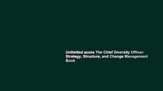 Unlimited acces The Chief Diversity Officer: Strategy, Structure, and Change Management Book