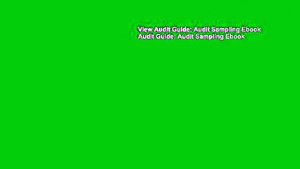 View Audit Guide: Audit Sampling Ebook Audit Guide: Audit Sampling Ebook