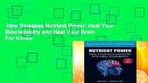 New Releases Nutrient Power: Heal Your Biochemistry and Heal Your Brain  For Kindle