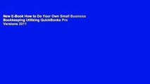 New E-Book How to Do Your Own Small Business Bookkeeping Utilizing QuickBooks Pro Versions 2011