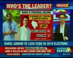 Congress talks up the 'alliance'; Rahul Gandhi to lead Congress in 2019 elections