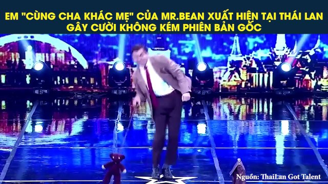 EM CÙNG CHA KHÁC MẸ CỦA MR.BEAN XUẤT HIỆN TẠI THÁI LAN GÂY CƯỜI KHÔNG KÉM PHIÊN BẢN GỐC