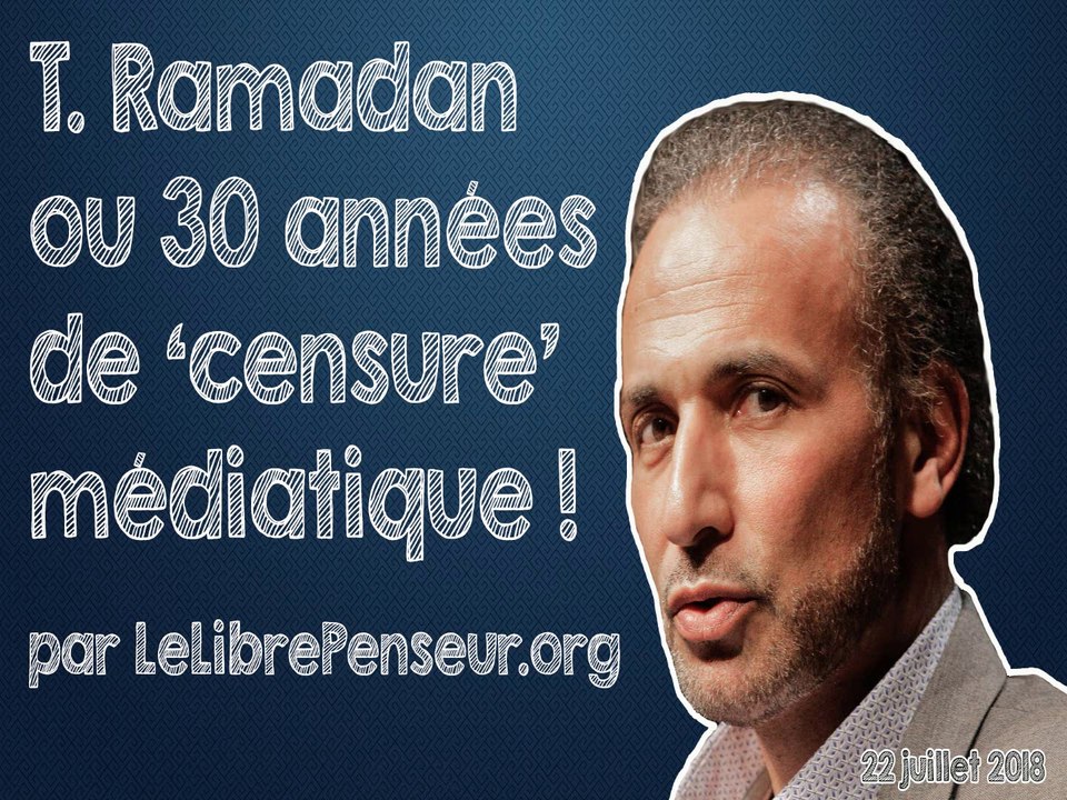 Tariq Ramadan ou 30 années de « censure » médiatique !