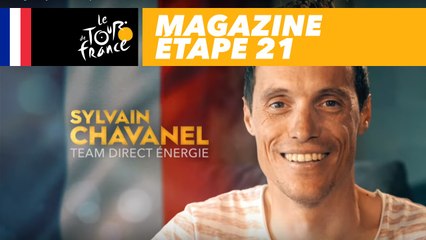 Mag du jour : Sylvain Chavanel, le dernier chapitre - Étape 20 - Tour de France 2018