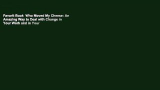 Favorit Book  Who Moved My Cheese: An Amazing Way to Deal with Change in Your Work and in Your