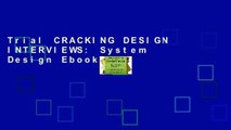 Trial CRACKING DESIGN INTERVIEWS: System Design Ebook